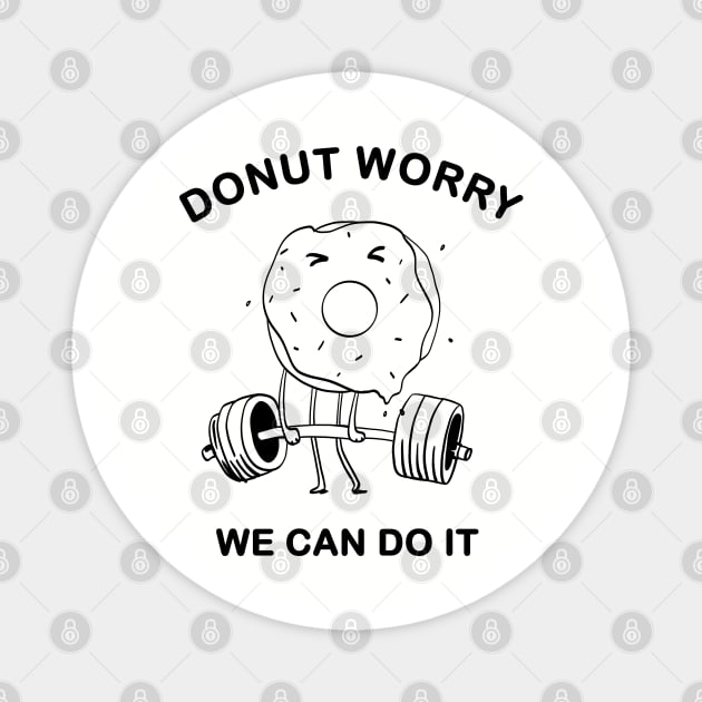 Funny Donuts Lover Go to Workout Magnet by Cholzar